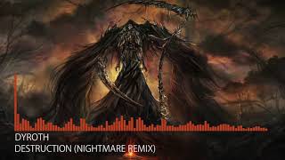 Minatory Dyroth  Destruction Nightmare Remix [upl. by Ddet155]