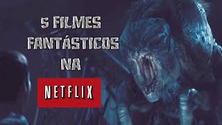 5 dicas de filmes fantásticos na Netflix [upl. by Attirb]