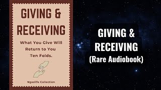 Giving amp Receiving  What You Give Will Return to You Ten Folds Audiobook [upl. by Leckie]