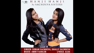 Hanji Hanji Full Video  Sonam Sachdeva  Shally Sachdeva  Amrit kahlon  New Punjabi Songs 2017 [upl. by Nolyad232]