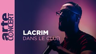 Lacrim  Dans le Club  ARTE Concert [upl. by Raamal]