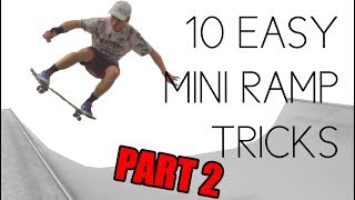 10 Easy Mini Ramp Tricks PART 2 ft Skateboard Bruh [upl. by Garbers]