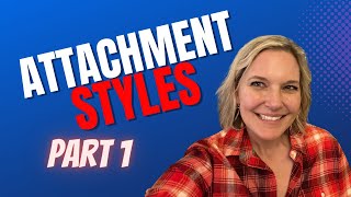 Attachment Styles  Interesting Facts Part 1 [upl. by Grata]