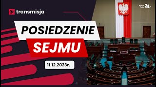 Obrady Sejmu RP – Sejm wskazuje kandydata na Premiera  11 grudnia 2023  TRANSMISJA NA ŻYWO [upl. by Susy]