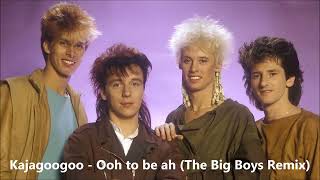 Kajagoogoo  Ooh to be ah The Big Boys Remix [upl. by Parlin]