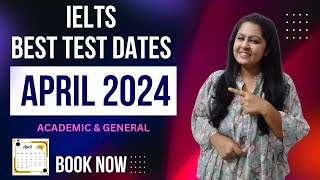 APRIL 2024 IELTS BEST TEST DATES  Know all about the test amp book nowieltsexamdatesapril2024 [upl. by Htrag883]