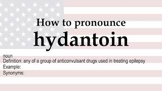 How to pronounce hydantoin  meaning [upl. by Leirza860]