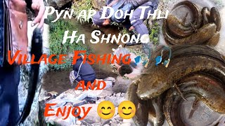 HALOR U THAH TLANG DANG STEP PHYRNGAP LEIT KHYLLI DOH THLI  WINTER MORNING FISHING IN MY VILLAGE [upl. by Mildrid]