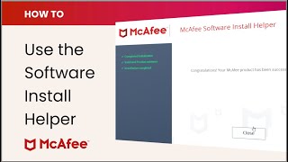 How to use the McAfee Software Install Helper [upl. by Sicnarf]