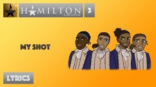 3 Hamilton  My Shot VIDEO LYRICS [upl. by Joliet]