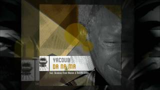 Yacoub  Da Na Ma Incl Manoo amp Boddhi Satva Mixes [upl. by Hartwell]