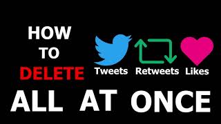 FREE  How To Delete ALL Tweets Retweets amp Likes on Twitter AT ONCE  EdNic109 [upl. by Roberts]