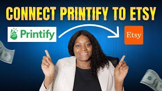 How to Connect Printify to Etsy in 2024 StepbyStep for Beginners [upl. by Oker]