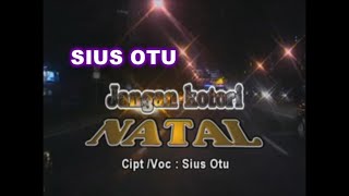 SIUS OTU  JANGAN KOTORI NATAL [upl. by Aspia]