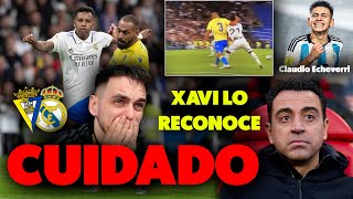 ⚠️¡¡PELIGRO en el CÁDIZ vs REAL MADRID · XAVI RECONOCE la falta de HAMBRE · Claudio Echeverri [upl. by Schroer]