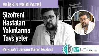 Şizofreni Hastaları Yakınlarına Tavsiyeler [upl. by Redleh551]