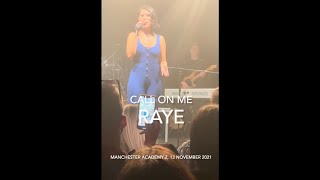 RAYE  Call On Me  Live  Manchester Academy 2 13 November 2021 [upl. by Alda]