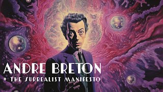 Pure Psychic Automatism  Andre Breton and the Surrealist Manifesto [upl. by Alin]