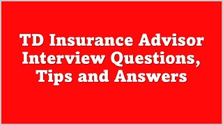 TD Insurance Advisor Job Interview Questions and Answers [upl. by Ozneral]