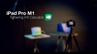 Tethering mit iPad Pro M1 und Cascable [upl. by Fishbein280]