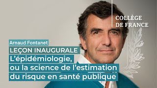 Lépidémiologie ou la science de lestimation du risque en santé publique  Arnaud Fontanet 2019 [upl. by Frieda]