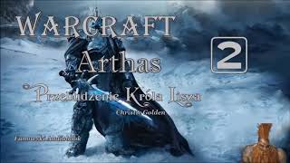 Warcraft Arthas Przebudzenie Króla Lisza  Fanowski Audiobook cz2 [upl. by Limbert844]