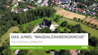 Historische Einblicke Die Magdalenabergkirche von Bad Schallerbach [upl. by Luapleahcim]