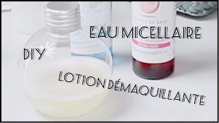 Eau Micellaire amp Lotion Démaquillante DIY [upl. by Wohlert]