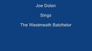 The Westmeath Batchelor  Joe Dolan  Lyrics Underneath [upl. by La]