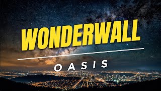 Oasis  Wonderwall Lyrics [upl. by Curran]