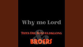 Why Me Lord [upl. by Tomasine251]