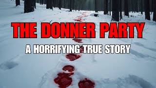 White Death The Horrifying Story of The Donner Party [upl. by Eitsyrc]