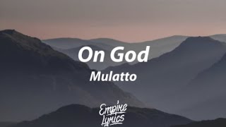 Mulatto  On God Lyrics [upl. by Emiolhs290]