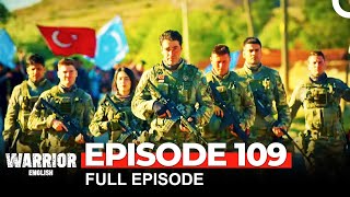 Warrior Turkish Drama Episode 109 FINAL [upl. by Hoeg]