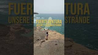 Fuerteventura Strände Unsere Lieblinge kanaren reisetipp [upl. by Nageet]