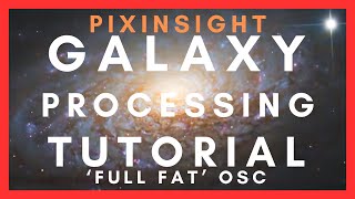 OSC Galaxy Processing Tutorial in PixInsight  Free Data amp Workflow [upl. by Nichole]