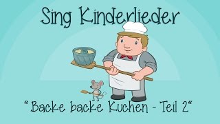 Backe backe Kuchen  Teil 2  Kinderlieder zum Mitsingen  Sing Kinderlieder [upl. by Enyaj]