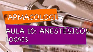 Curso de Farmacologia Aula 10  Anestesicos locais  Mecanismo de ação [upl. by Rehpotsyrk237]