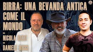 BIRRA UNA BEVANDA ANTICA COME IL MONDO con NICOLA BIZZI e DANIELE RICCI [upl. by Nylevol]