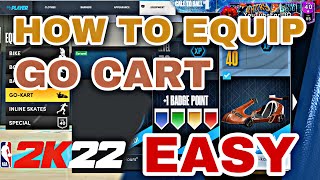 How To Equip GO KART rep lvl 40 on NBA 2K22 [upl. by Ko]