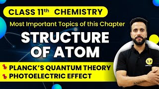 Class 11 Chemistry  Structure of Atom  Plancks Quantum Theory  Photoelectric Effect  Ashu Sir [upl. by Arodoet592]