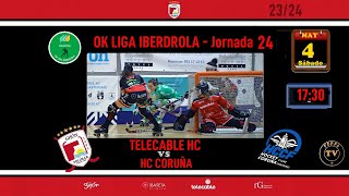 DIRECTO TELECABLE HC vs HC CORUÑA  OK LIGA IBERDROLA  Jornada 24 [upl. by Eedyah]