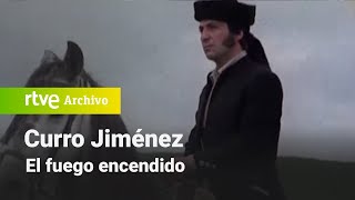 Curro Jiménez Capítulo 22  El fuego encendido  RTVE Archivo [upl. by Airbas482]