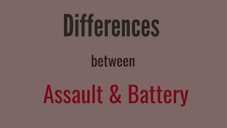 Differences between Assault and battery [upl. by Caril601]