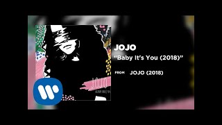 JoJo  Baby Its You 2018 Official Audio [upl. by Arney]