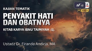 Penyakit Hati dan Obatnya Kitab Ibnu Taimiyah Rahimahullah  Ustadz Dr Firanda Andirja MA [upl. by Rosella]