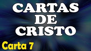 Cartas de Cristo  carta 7 [upl. by Catima]