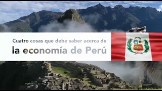 Cuatro cosas que debe saber acerca de la economía de Perú [upl. by Enelcaj]