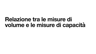 Relazione tra le misure di volume e le misure di capacità [upl. by Argela]