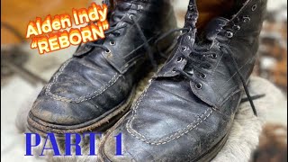 My Alden Indy Boots quotREBORNquot PART 1 [upl. by Noyek]